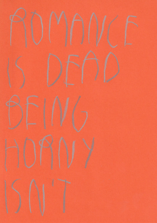 Romance Is Dead; Being Horny Isn’t