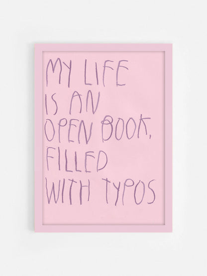 My Life Is An Open Book, Filled With Typos