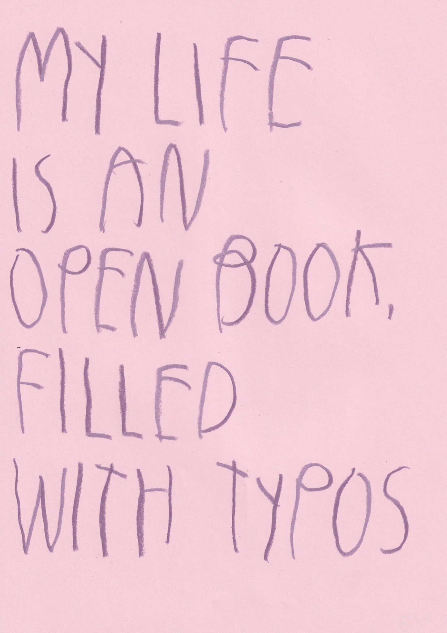 My Life Is An Open Book, Filled With Typos