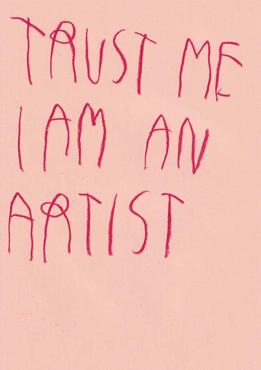 Trust Me, I’m An Artist