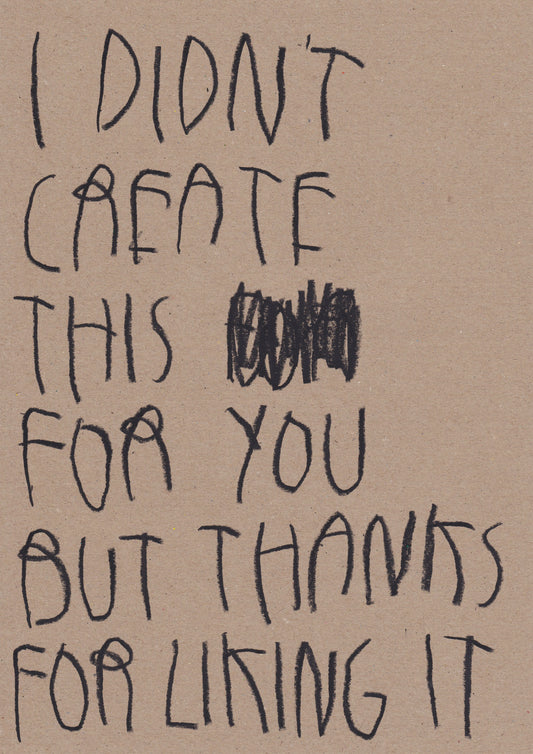 I Didn’t Create This For You, But Thanks For