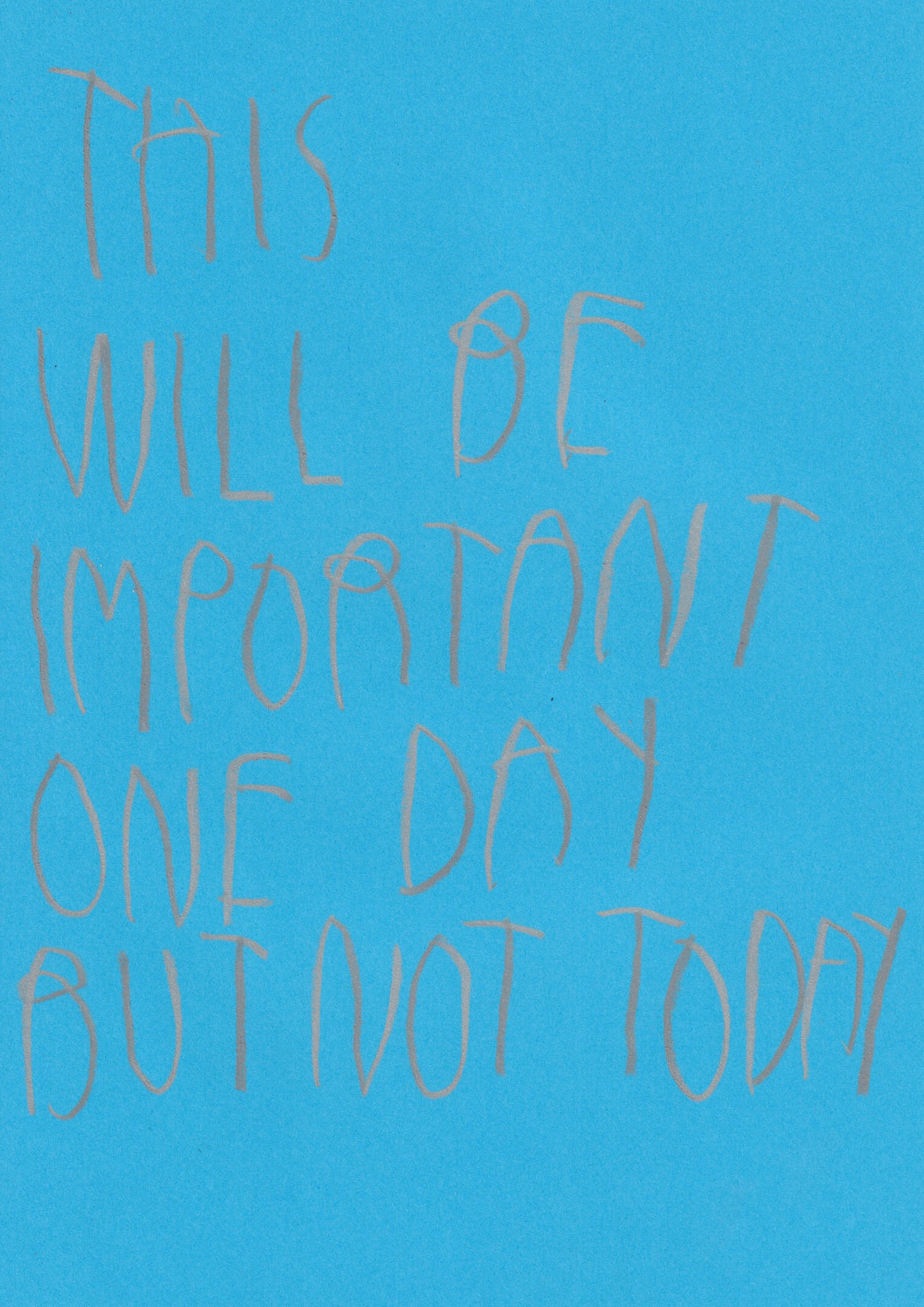 This Will Be Important One Day, But Not Today