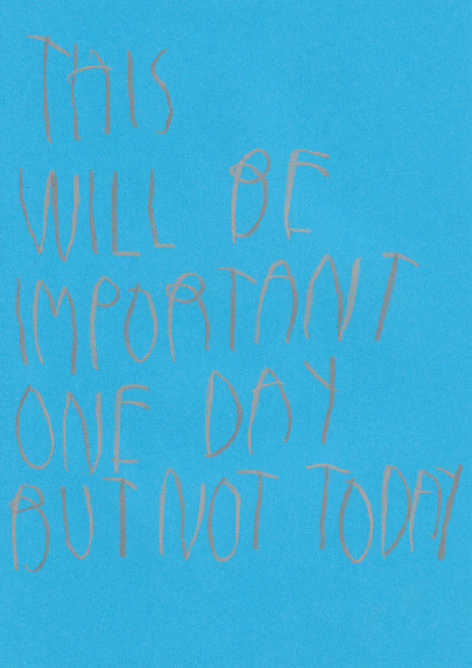 This Will Be Important One Day, But Not Today