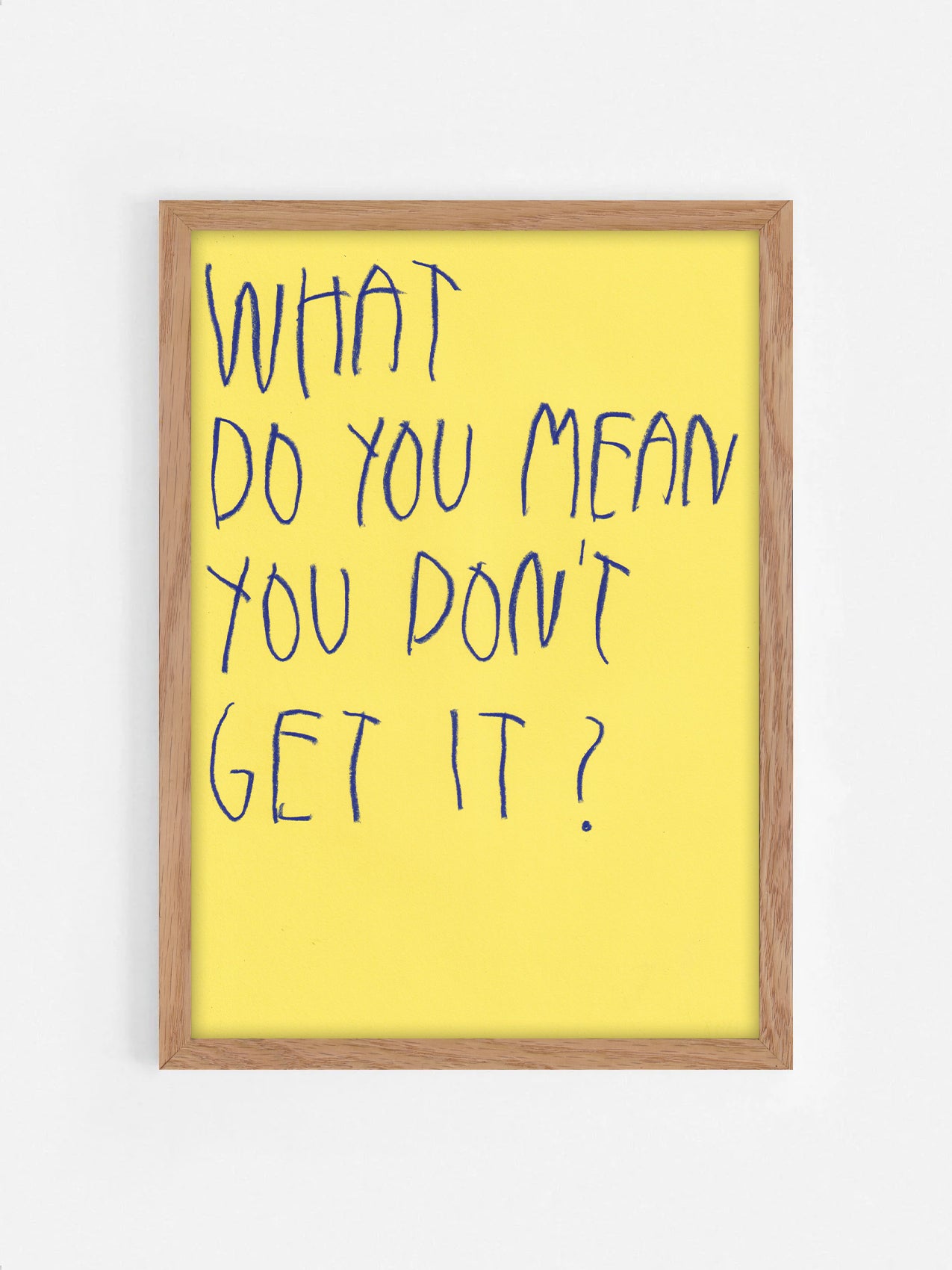What Do You Mean You Don’t Get It?
