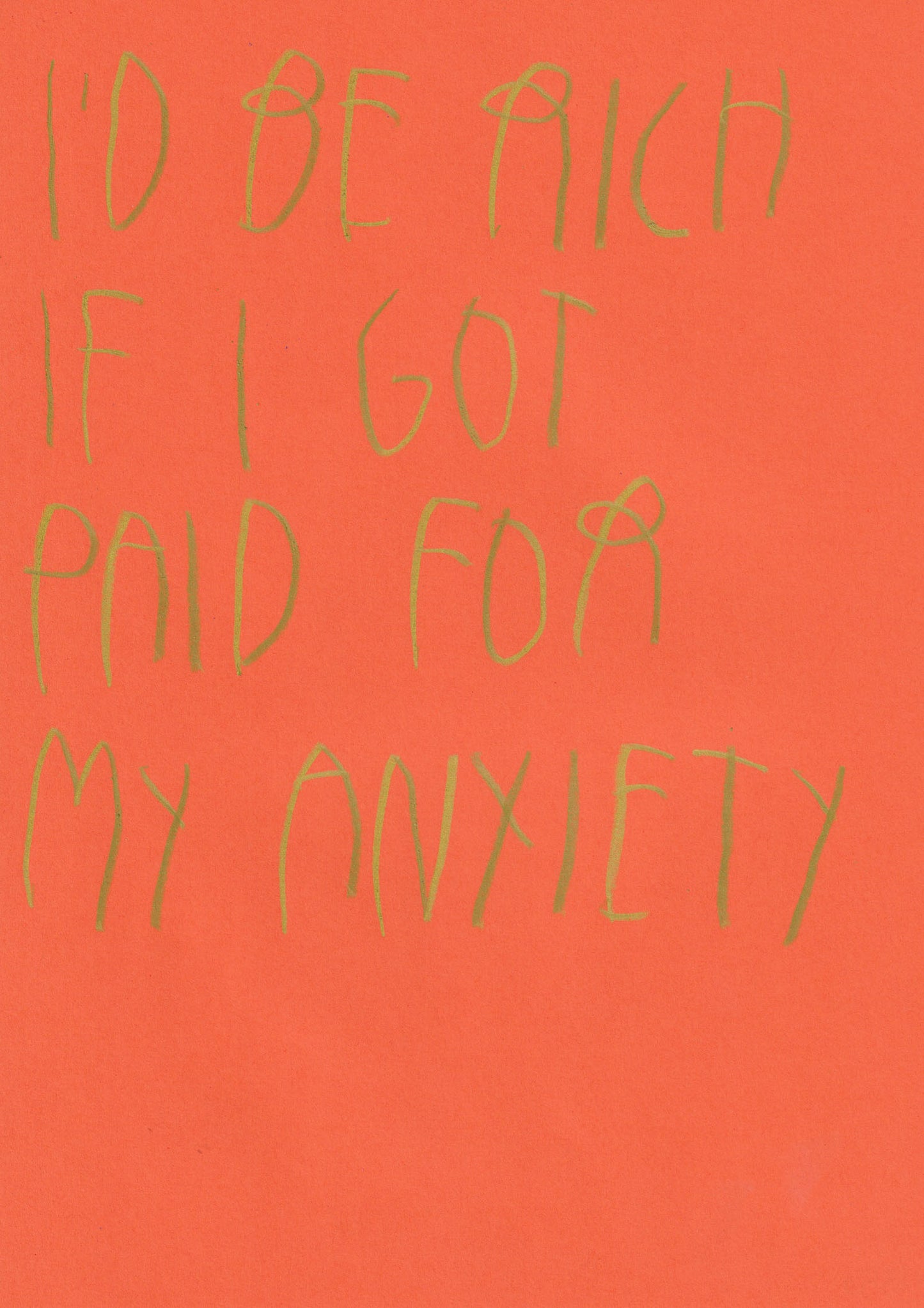 I’d Be Rich If I Got Paid For My Anxiety