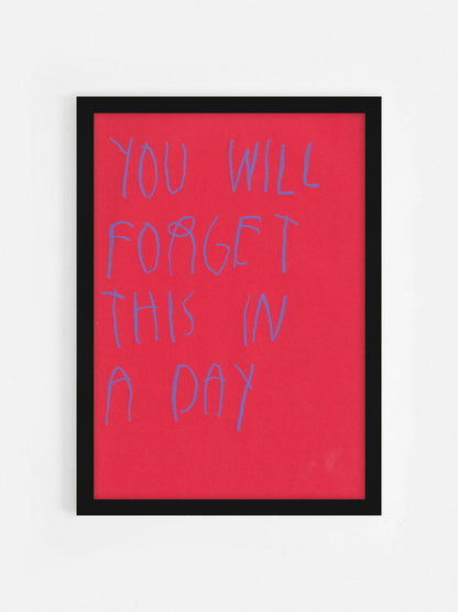 You Will Forget This In A Day