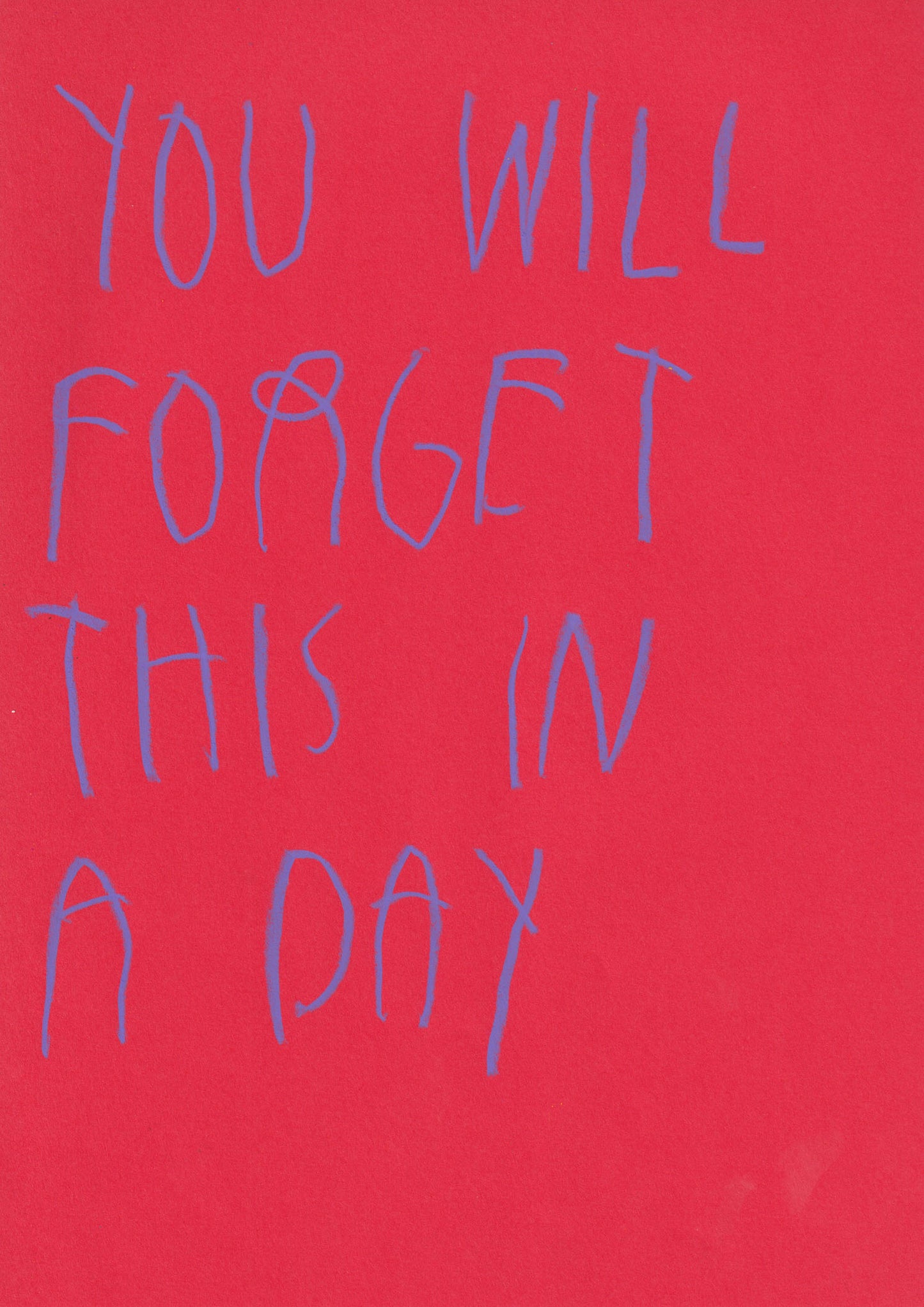 You Will Forget This In A Day