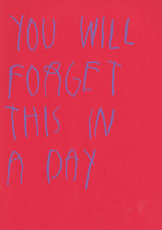 You Will Forget This In A Day