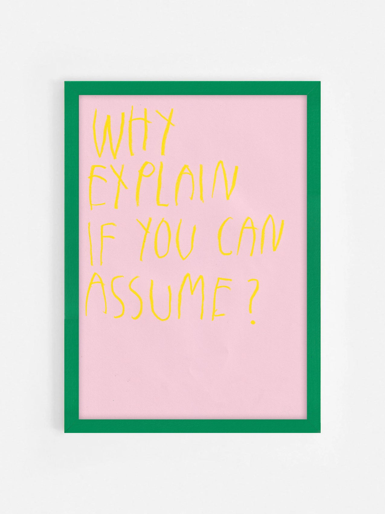 Why Explain When You Can Assume