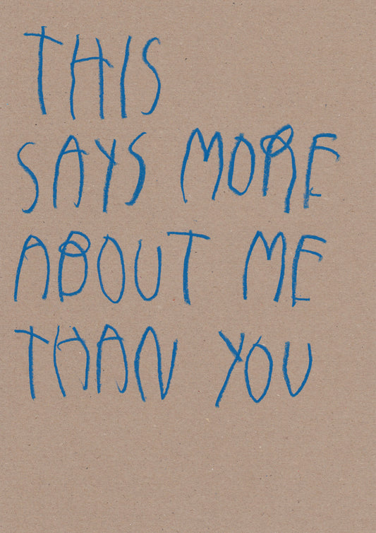 This Says More About You Than Me.