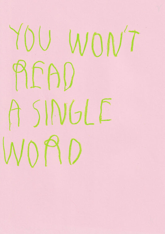 You Won’t Read A Single Word