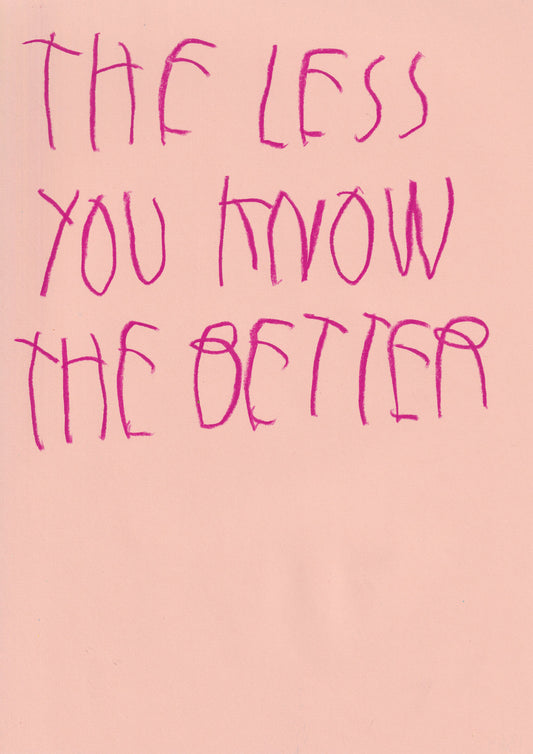 The Less You Know, The Better