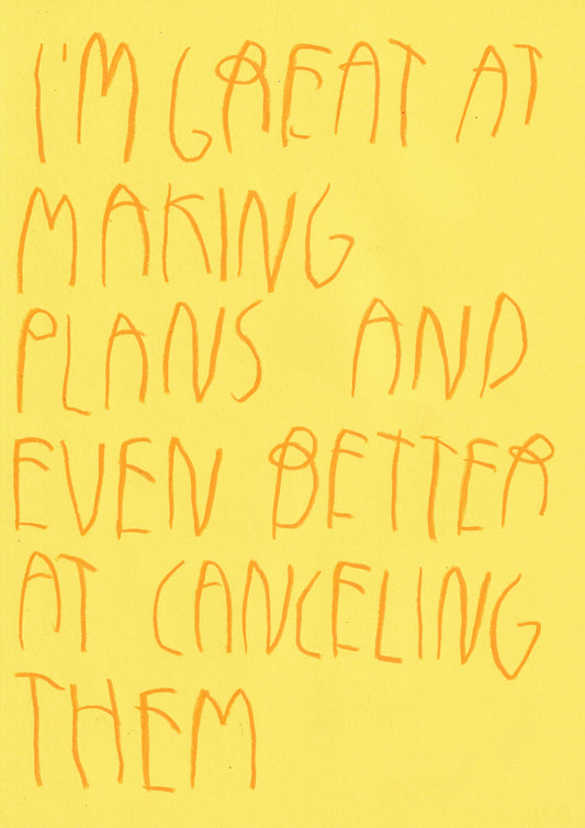 I’m Great At Making Plans And Even Better At