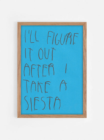 I’ll Figure It Out After I Take A Siesta
