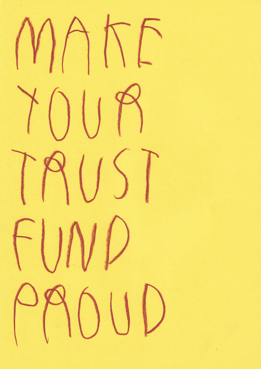 Make Your Trust Fund Proud