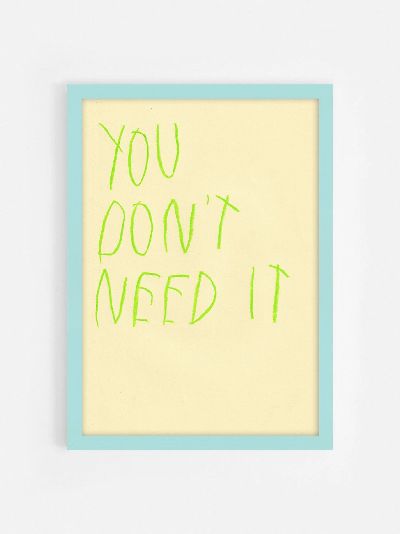 You Don’t Need It