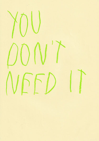 You Don’t Need It
