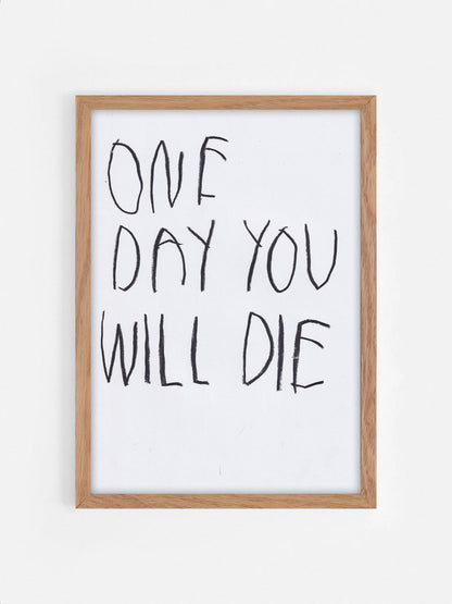 One Day You Will Die