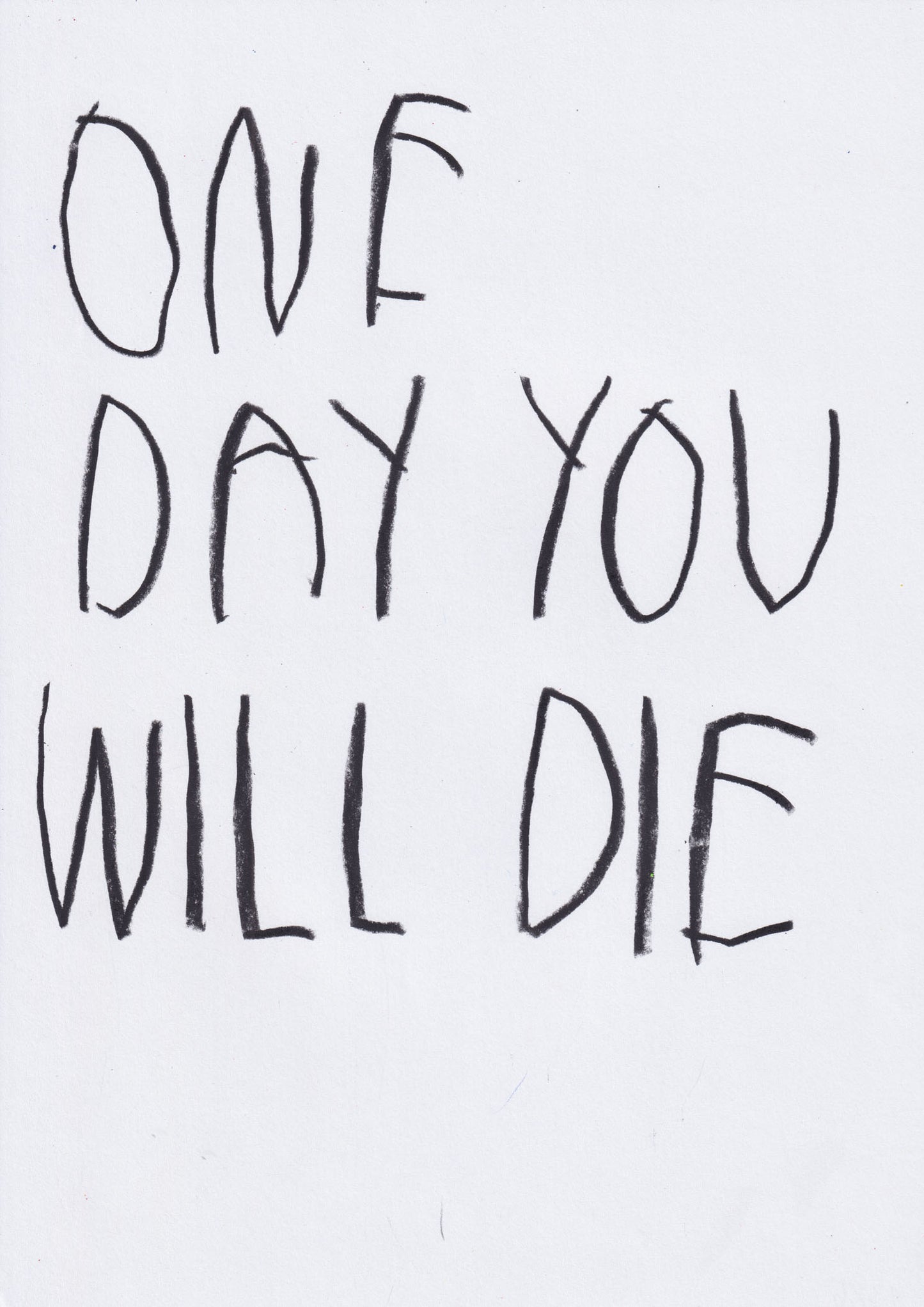 One Day You Will Die