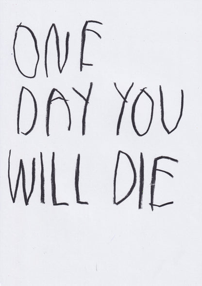 One Day You Will Die