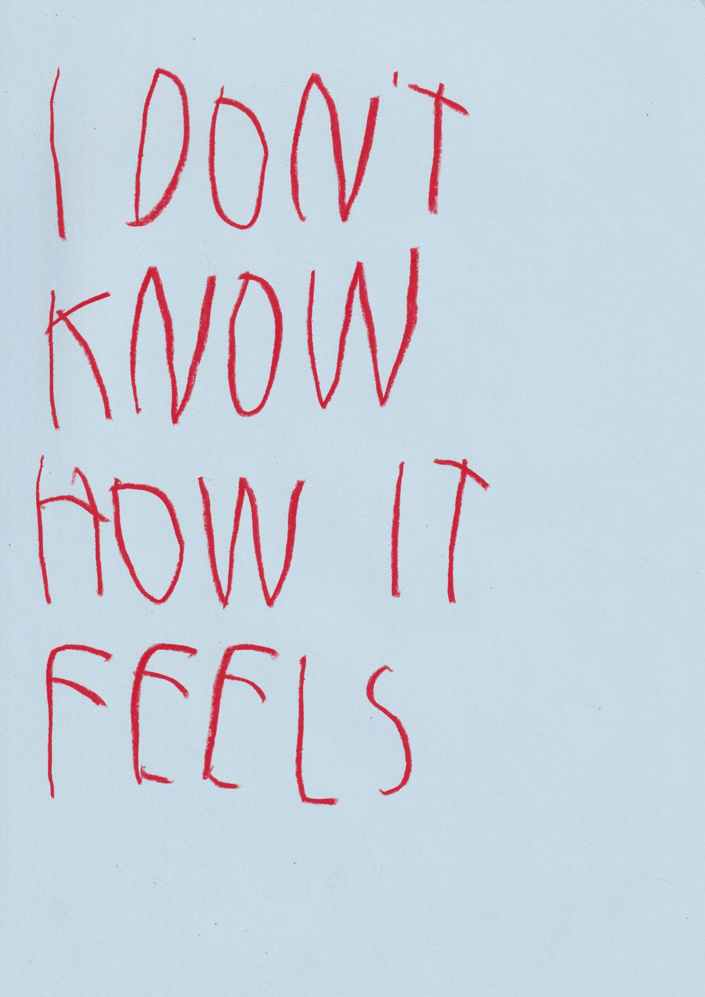 I Don’t Know How It Feels