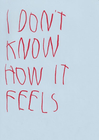 I Don’t Know How It Feels