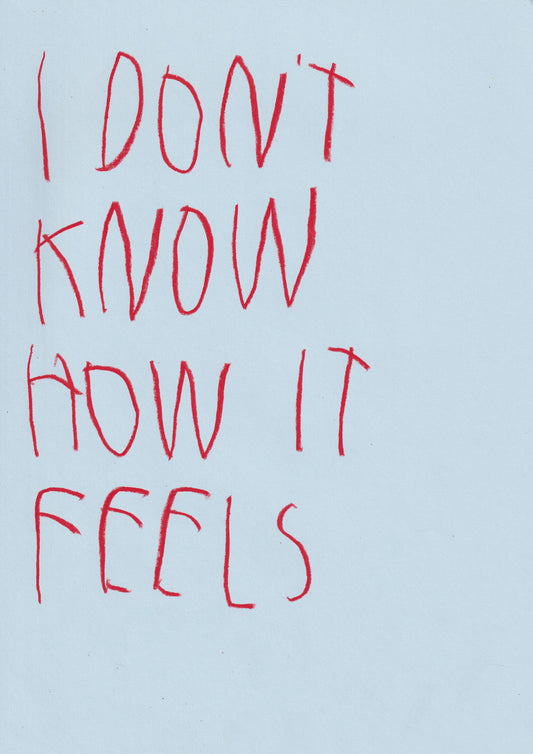 I Don’t Know How It Feels