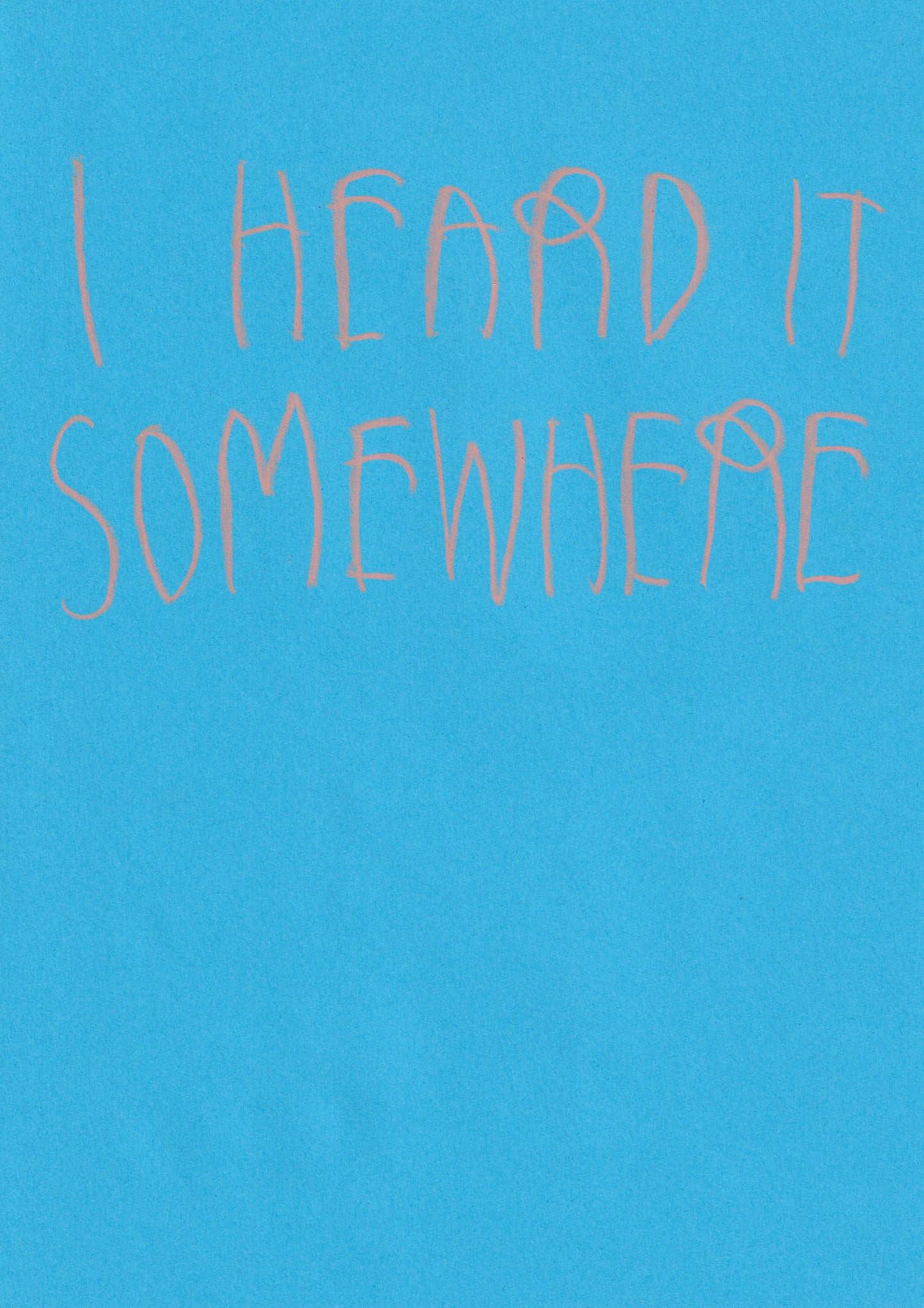 I Heard Somewhere