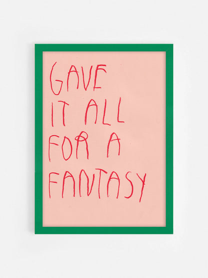 Gave It All For A Fantasy