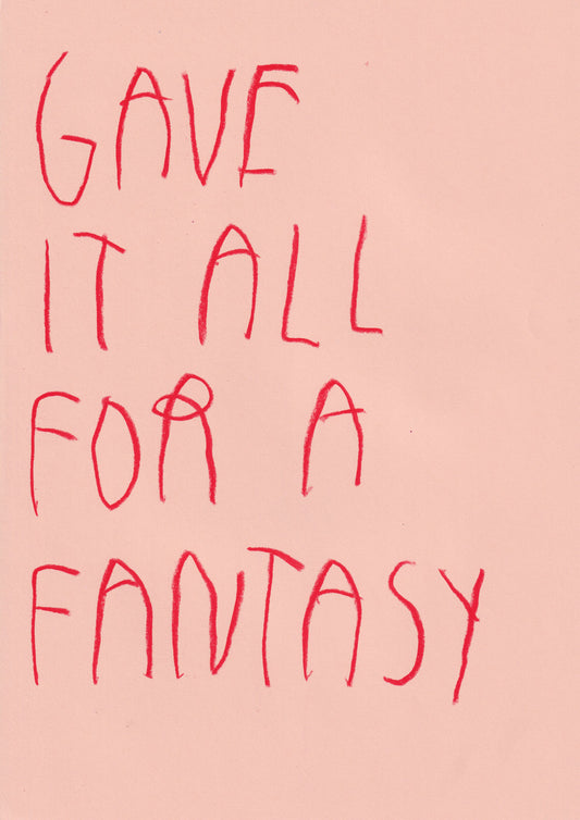 Gave It All For A Fantasy
