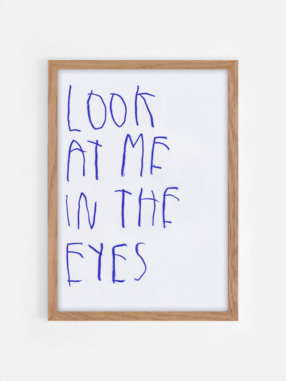 Look At Me In The Eyes