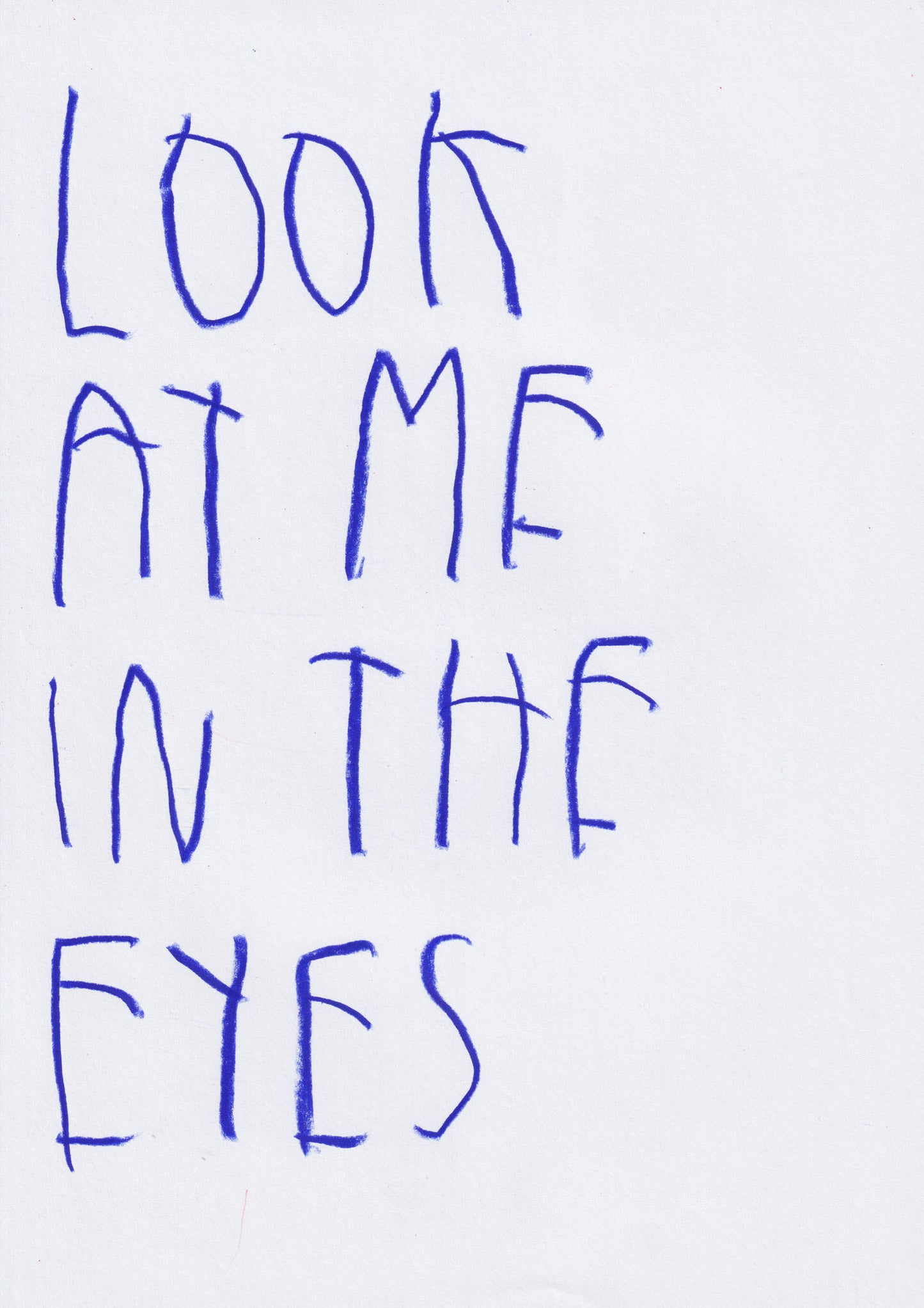 Look At Me In The Eyes