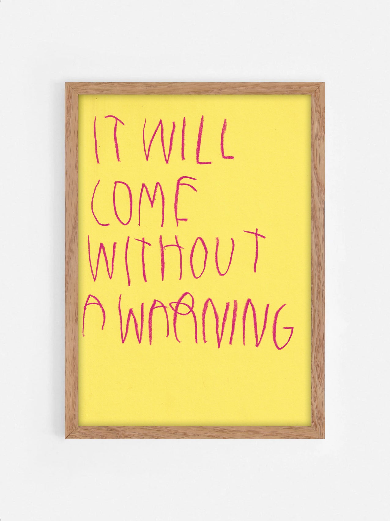 It Will Come Without A Warning