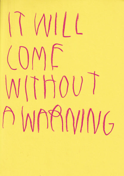 It Will Come Without A Warning