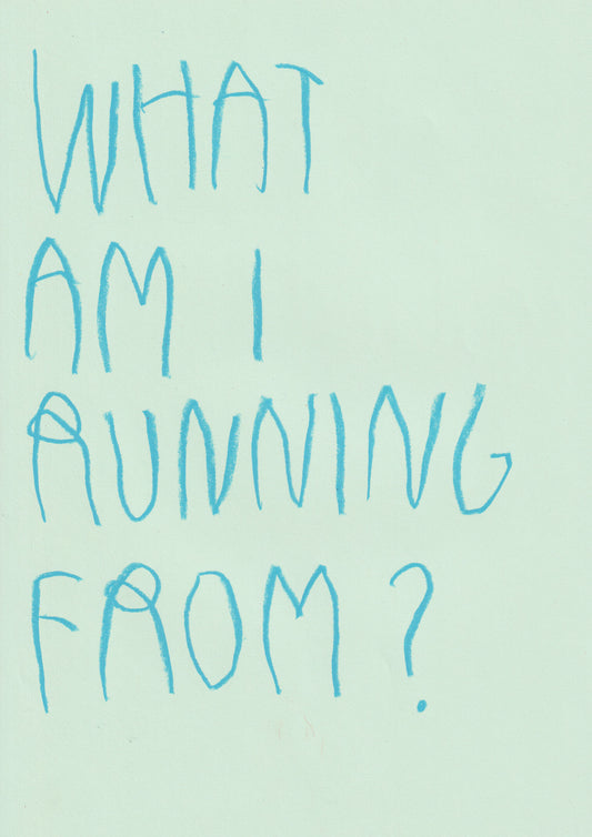 What Am I Running From?