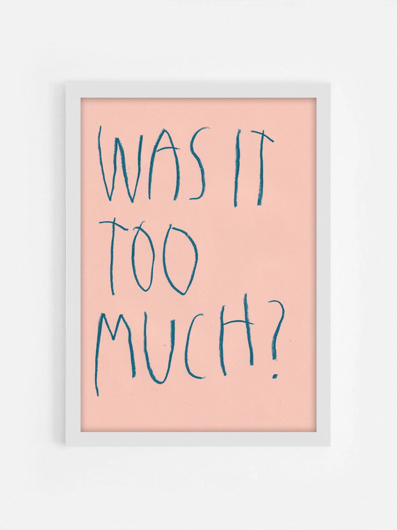 Was It Too Much?