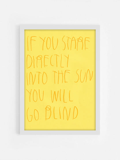 If You Stare Directly Into The Sun You’ll Go Blind