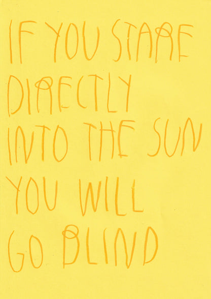 If You Stare Directly Into The Sun You’ll Go Blind