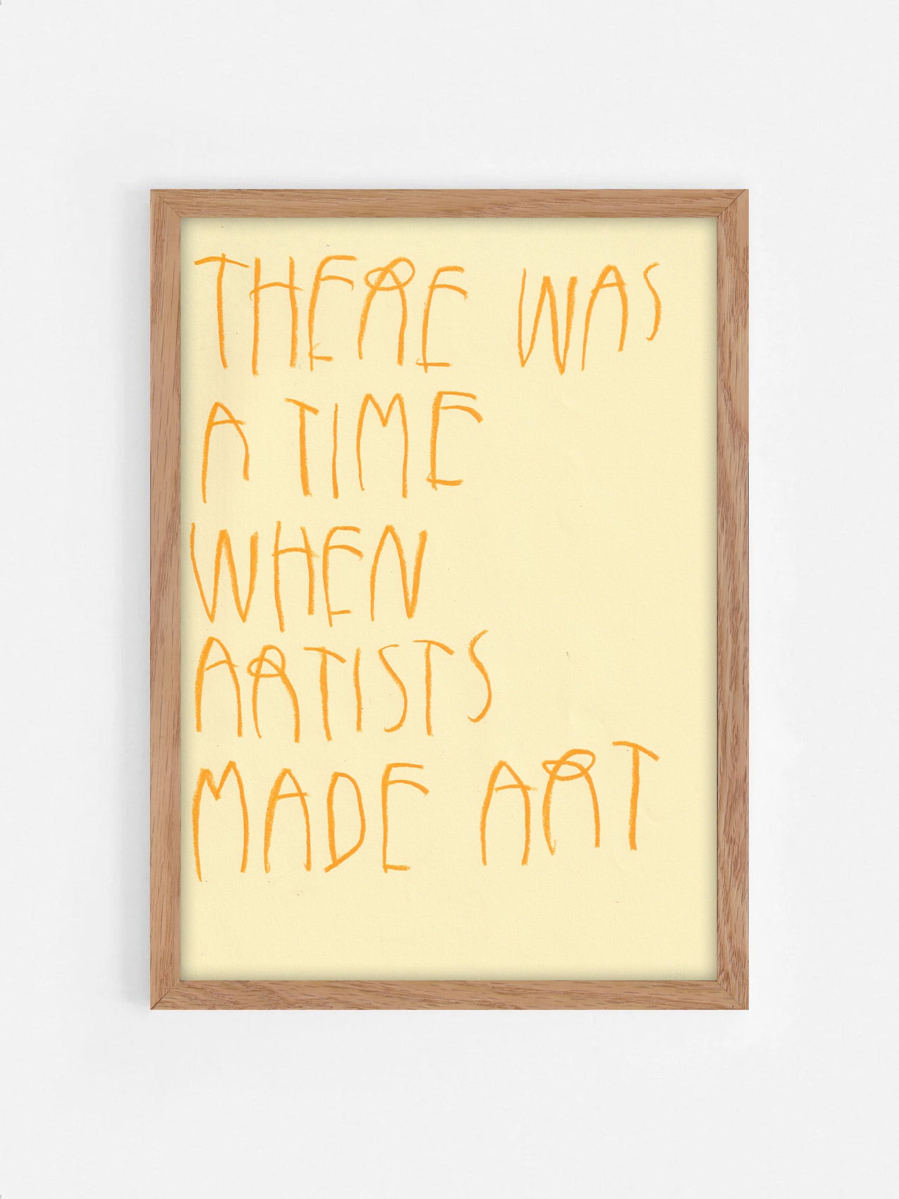 There Was A Time When Artists Made Art