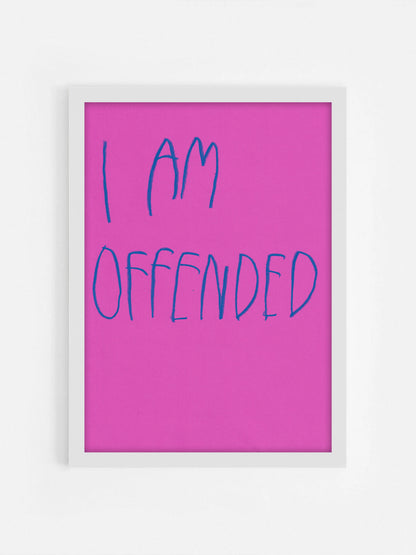 I Am Offended