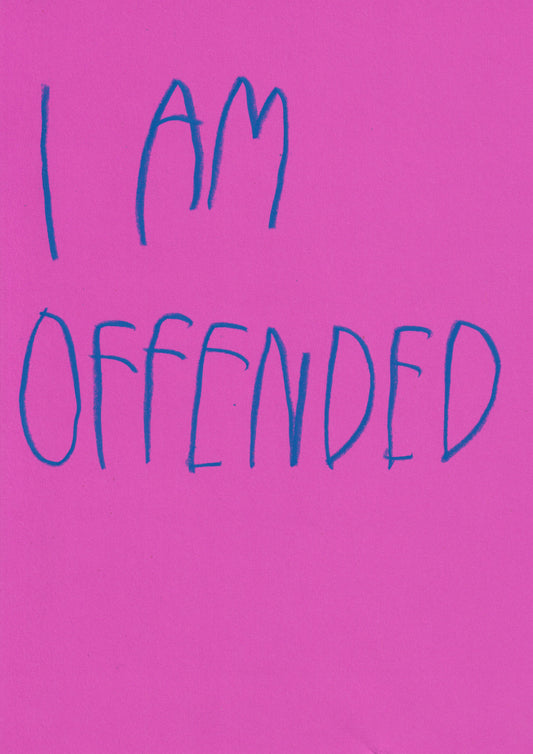 I Am Offended