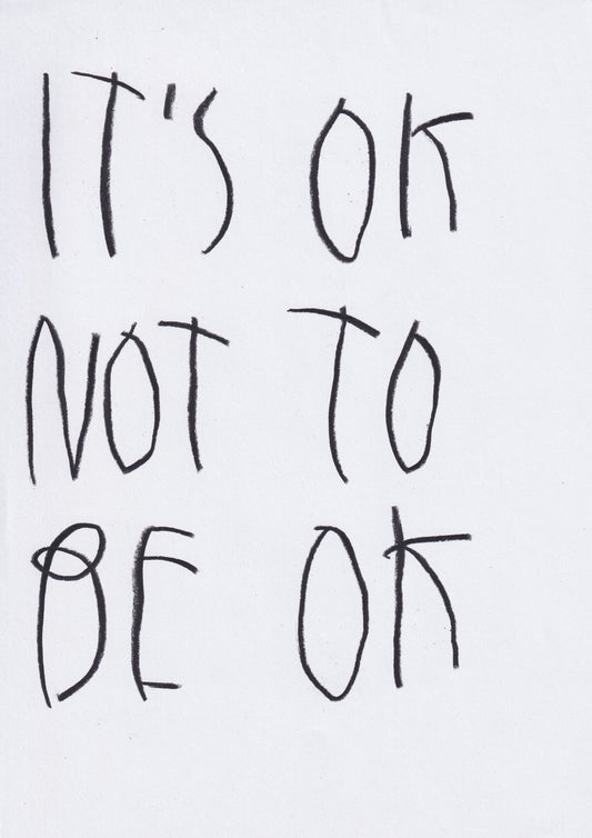It’s Ok Not To Be Ok
