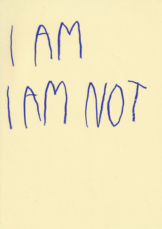 I Am I Am Not