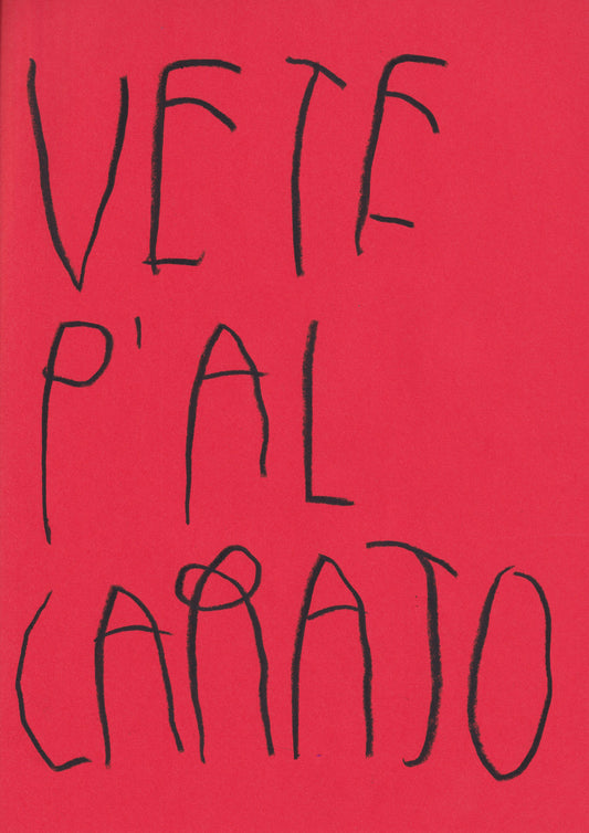 Vete P’al, Carajo