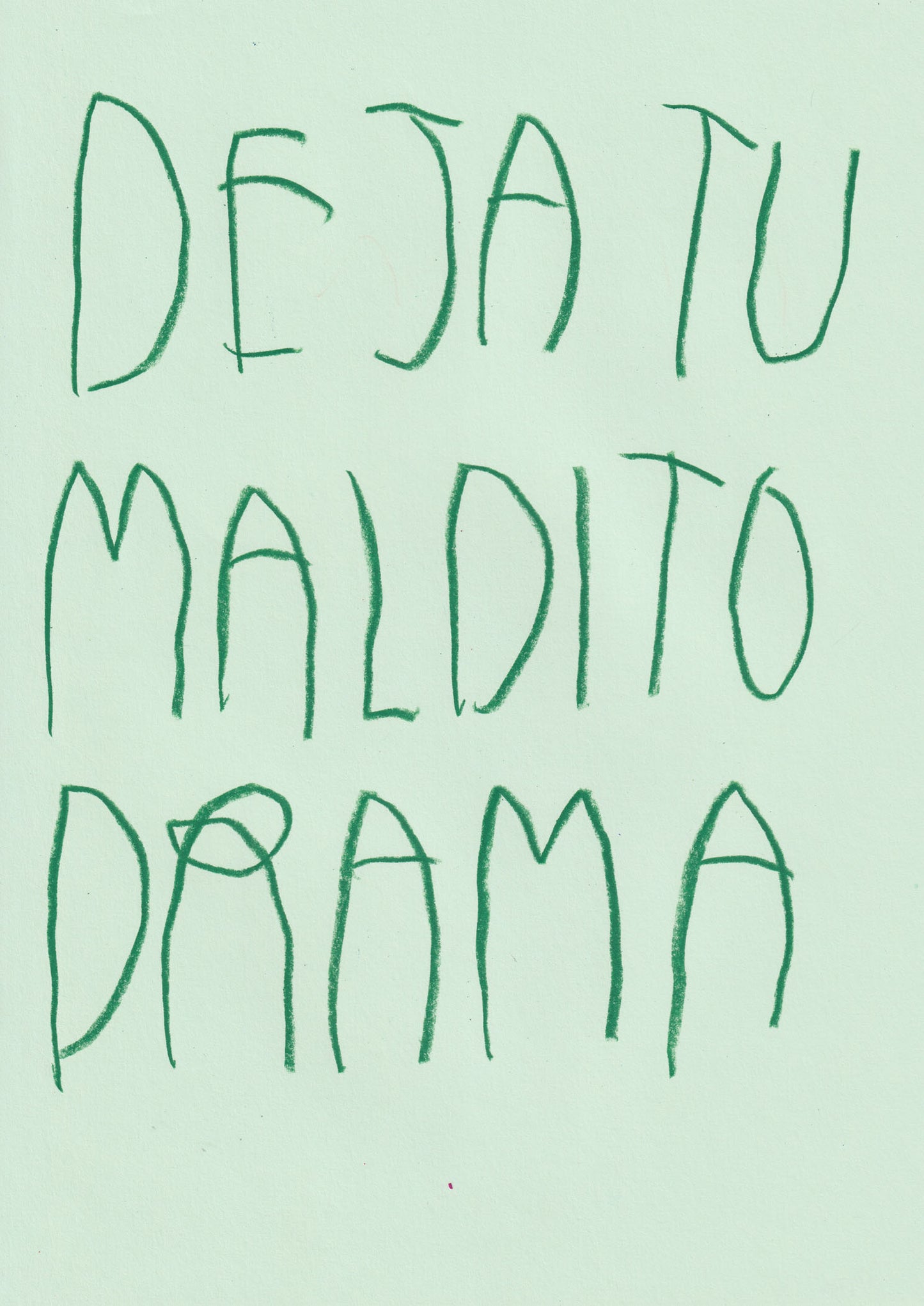 Deja Tu Maldito Drama