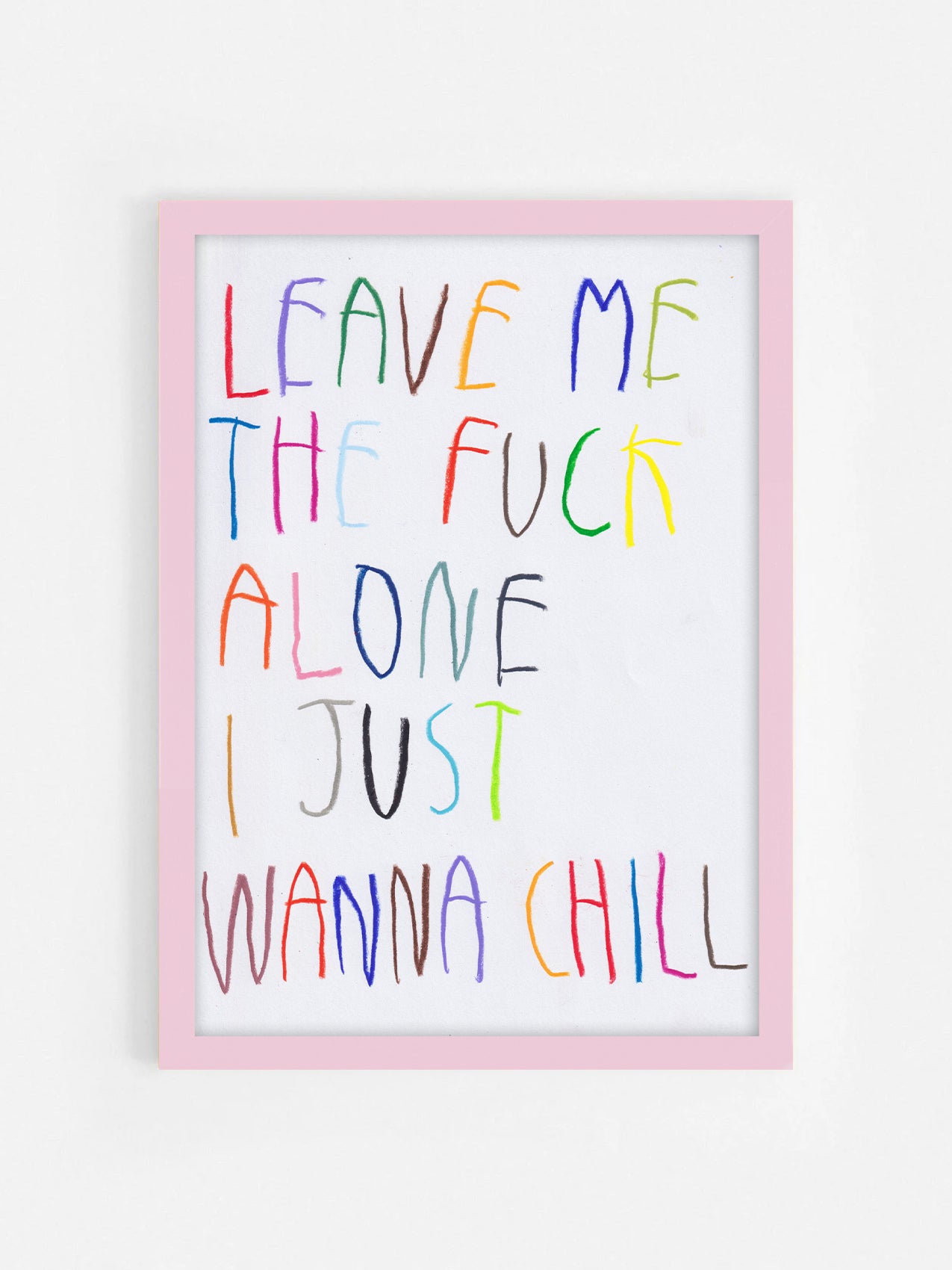 Leave Me The Fuck Alone I Just Wanna Chill