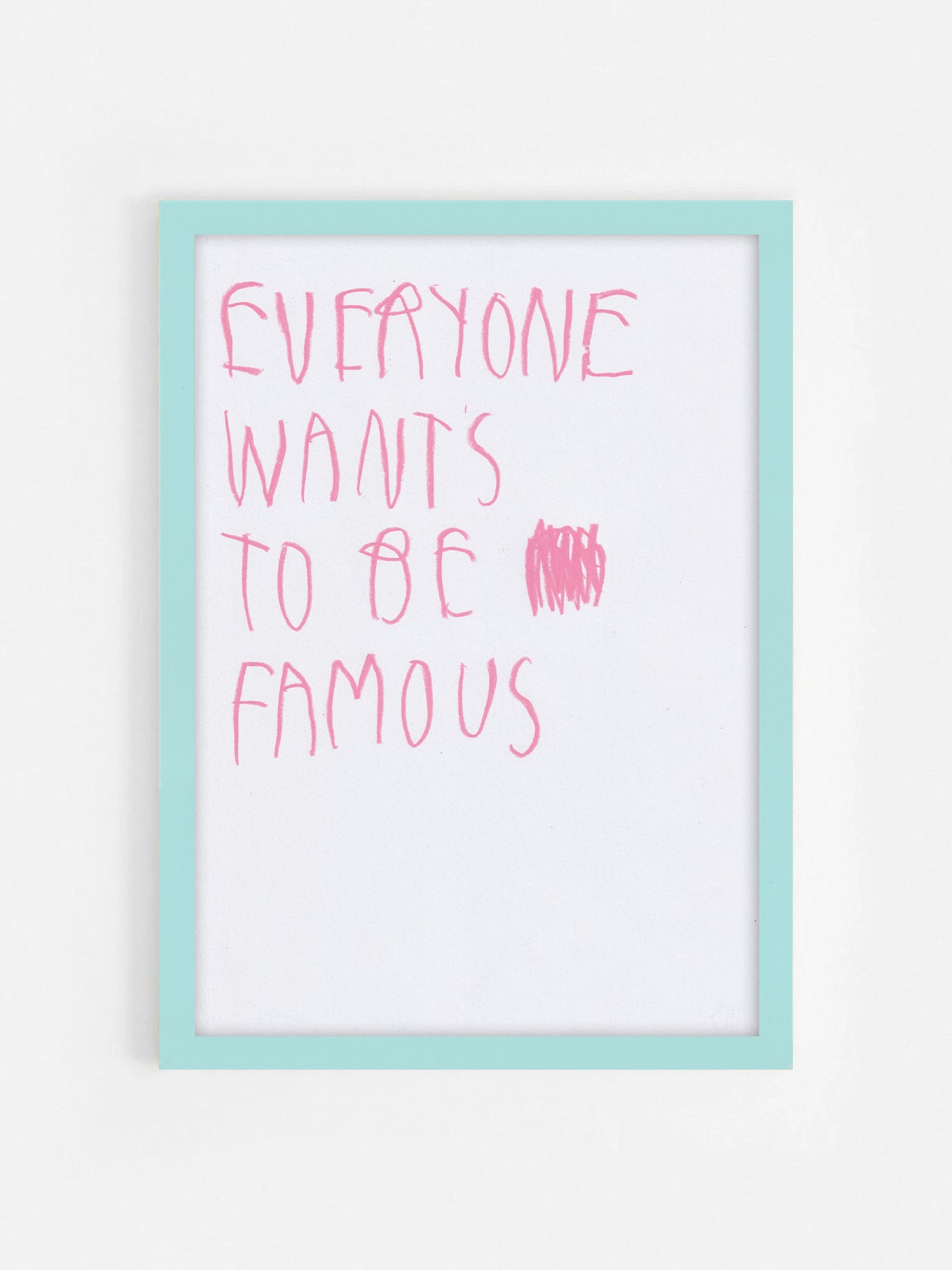 Everyone Wants To Be Famous