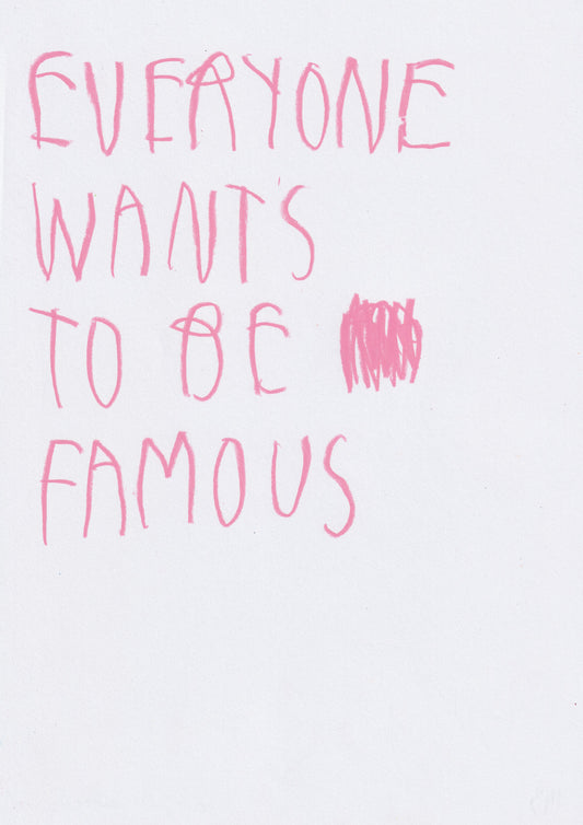 Everyone Wants To Be Famous