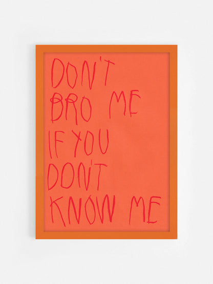 Don’t Bro Me If You Don’t Know Me