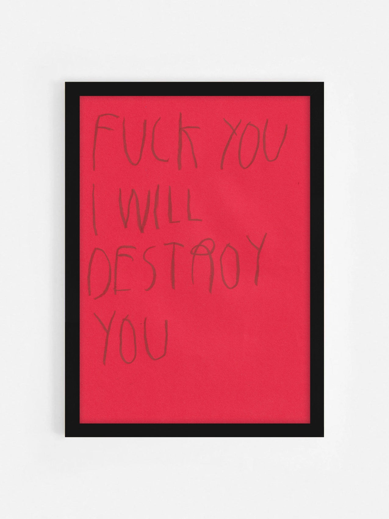 Fuck You, I Will Destroy You